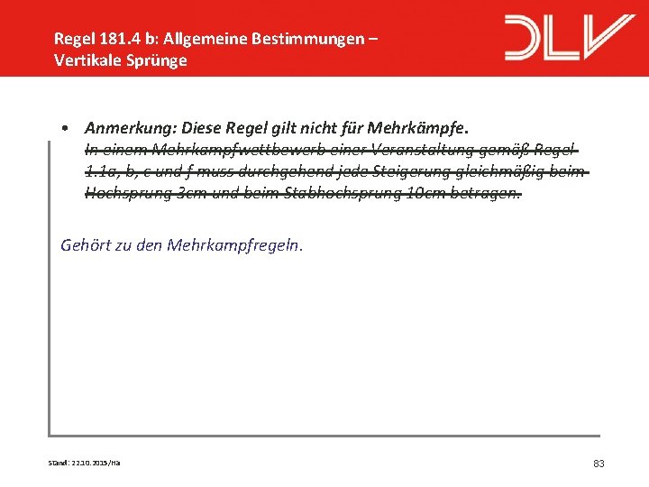 Regel 181. 4 b: Allgemeine Bestimmungen – Vertikale Sprünge • Anmerkung: Diese Regel gilt