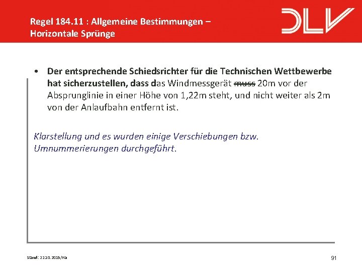 Regel 184. 11 : Allgemeine Bestimmungen – Horizontale Sprünge • Der entsprechende Schiedsrichter für