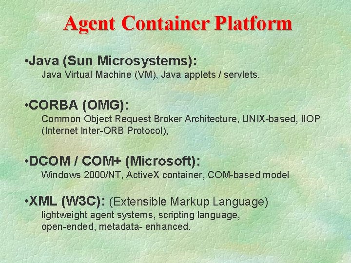 Agent Container Platform • Java (Sun Microsystems): Java Virtual Machine (VM), Java applets /