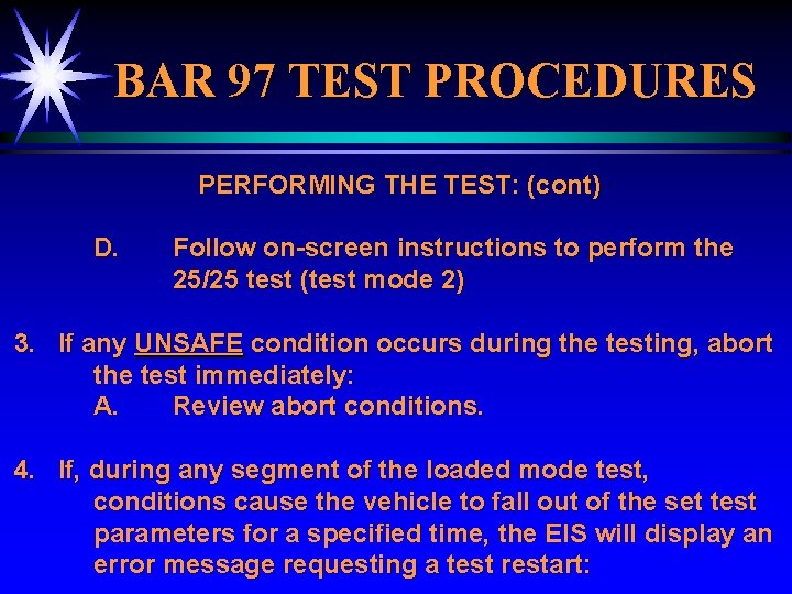 BAR 97 TEST PROCEDURES PERFORMING THE TEST: (cont) D. Follow on-screen instructions to perform