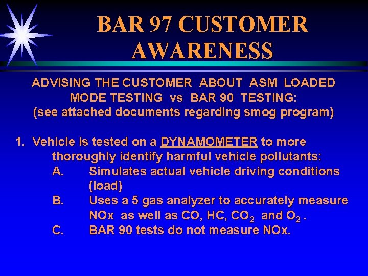 BAR 97 CUSTOMER AWARENESS ADVISING THE CUSTOMER ABOUT ASM LOADED MODE TESTING vs BAR