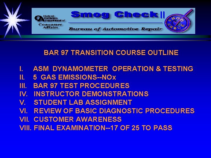 II BAR 97 TRANSITION COURSE OUTLINE I. ASM DYNAMOMETER OPERATION & TESTING II. 5