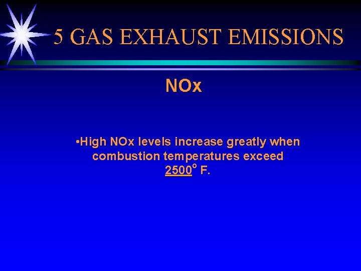 5 GAS EXHAUST EMISSIONS NOx • High NOx levels increase greatly when combustion temperatures
