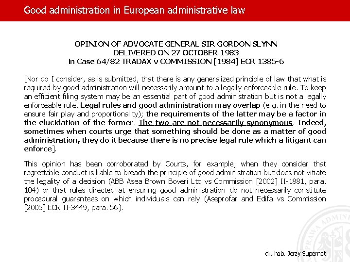 Good administration in European administrative law OPINION OF ADVOCATE GENERAL SIR GORDON SLYNN DELIVERED