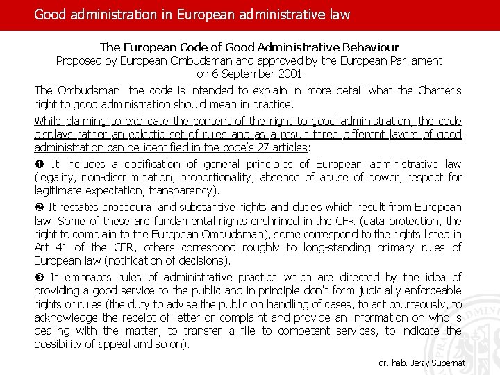 Good administration in European administrative law The European Code of Good Administrative Behaviour Proposed