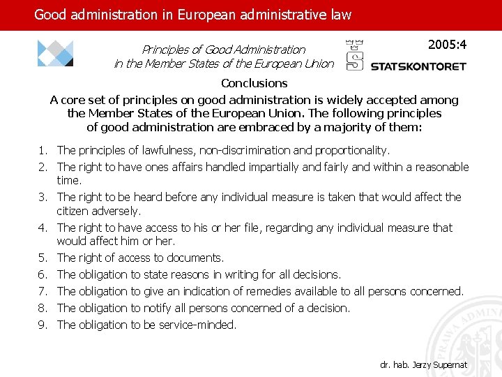 Good administration in European administrative law Principles of Good Administration in the Member States
