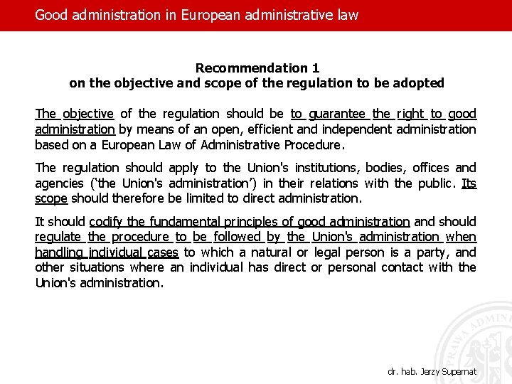 Good administration in European administrative law Recommendation 1 on the objective and scope of