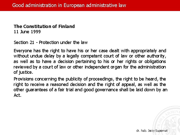 Good administration in European administrative law The Constitution of Finland 11 June 1999 Section
