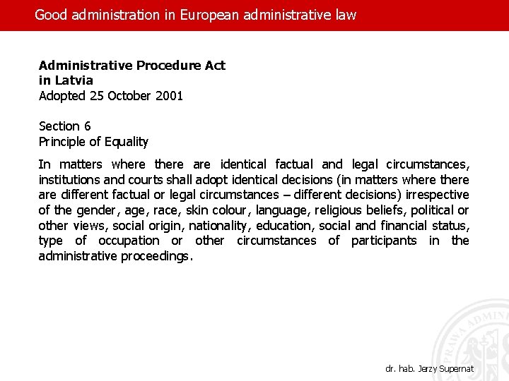 Good administration in European administrative law Administrative Procedure Act in Latvia Adopted 25 October