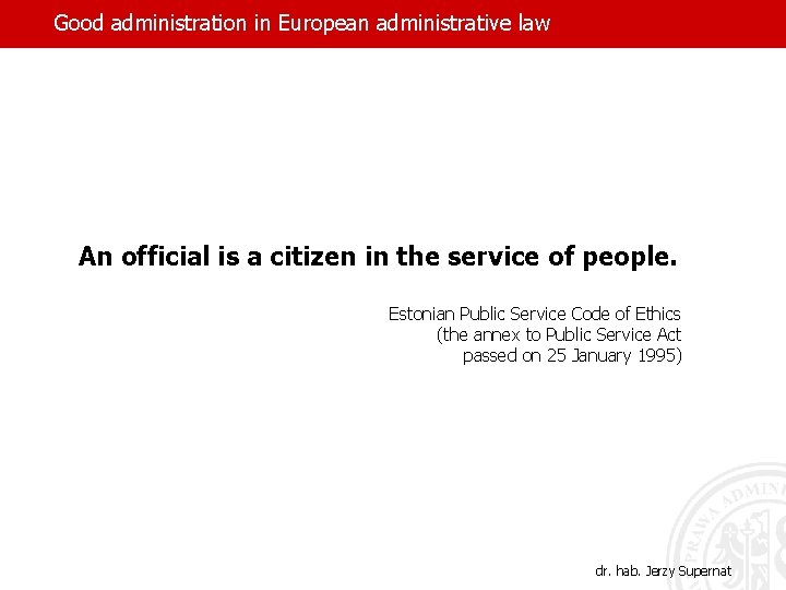 Good administration in European administrative law An official is a citizen in the service