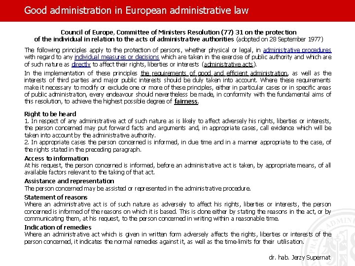 Good administration in European administrative law Council of Europe, Committee of Ministers Resolution (77)