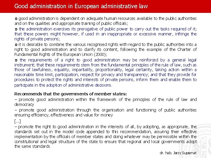 Good administration in European administrative law Ü good administration is dependent on adequate human