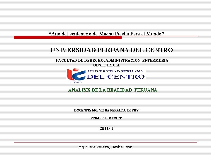 “Ano del centenario de Machu Picchu Para el Mundo” UNIVERSIDAD PERUANA DEL CENTRO FACULTAD