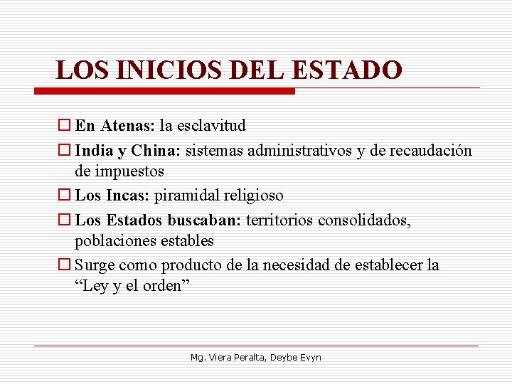 LOS INICIOS DEL ESTADO o En Atenas: la esclavitud o India y China: sistemas