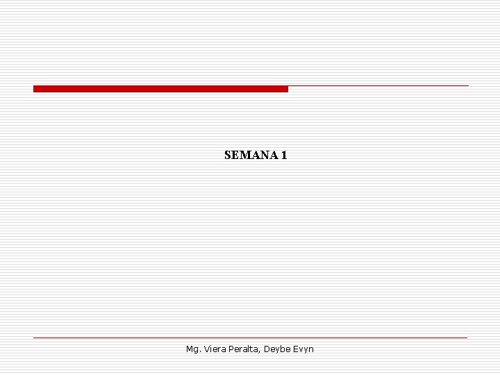 SEMANA 1 Mg. Viera Peralta, Deybe Evyn 