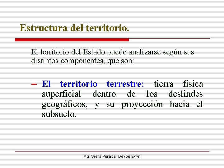 Estructura del territorio. El territorio del Estado puede analizarse según sus distintos componentes, que