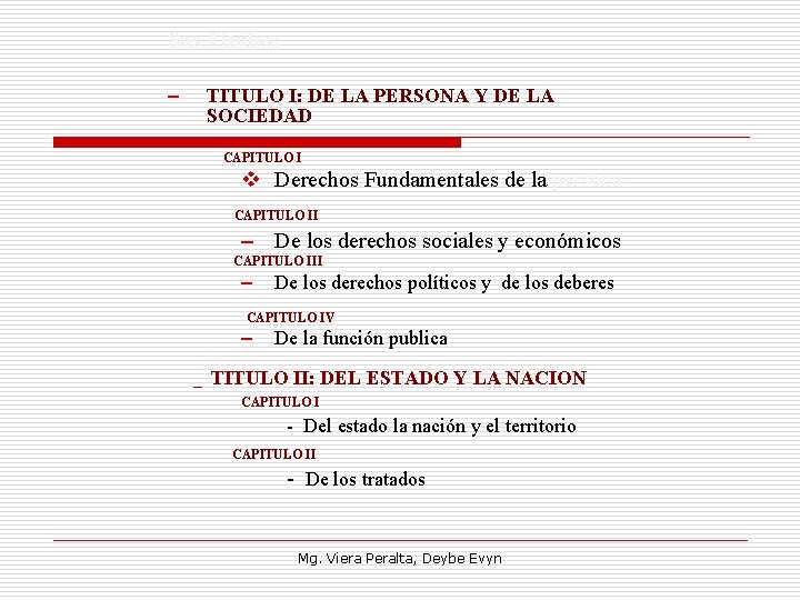 Sus Títulos: – TITULO I: DE LA PERSONA Y DE LA SOCIEDAD CAPITULO I