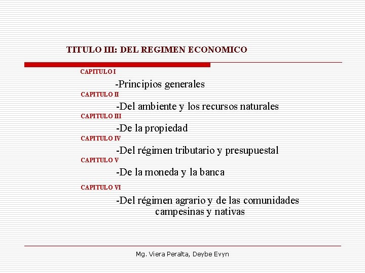 TITULO III: DEL REGIMEN ECONOMICO CAPITULO I Principios generales CAPITULO II Del ambiente y