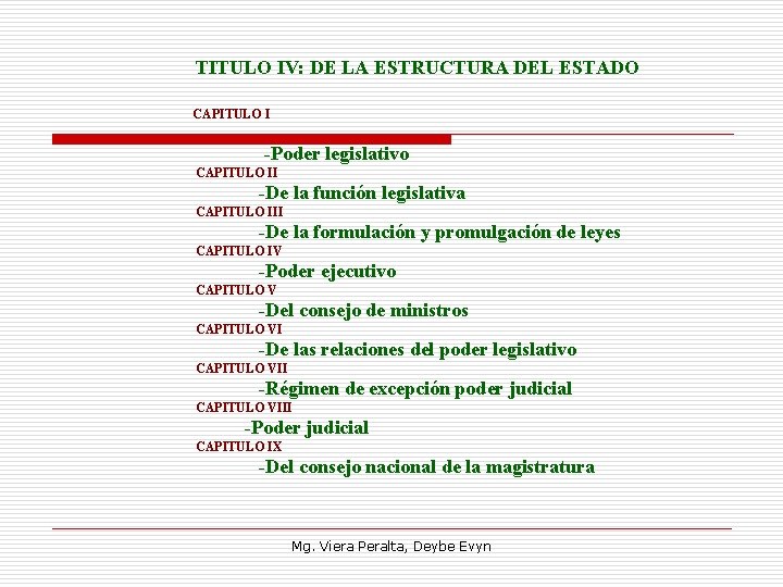 TITULO IV: DE LA ESTRUCTURA DEL ESTADO CAPITULO I -Poder legislativo CAPITULO II -De