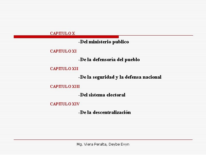 CAPITULO X -Del ministerio publico CAPITULO XI -De la defensoría del pueblo CAPITULO XII