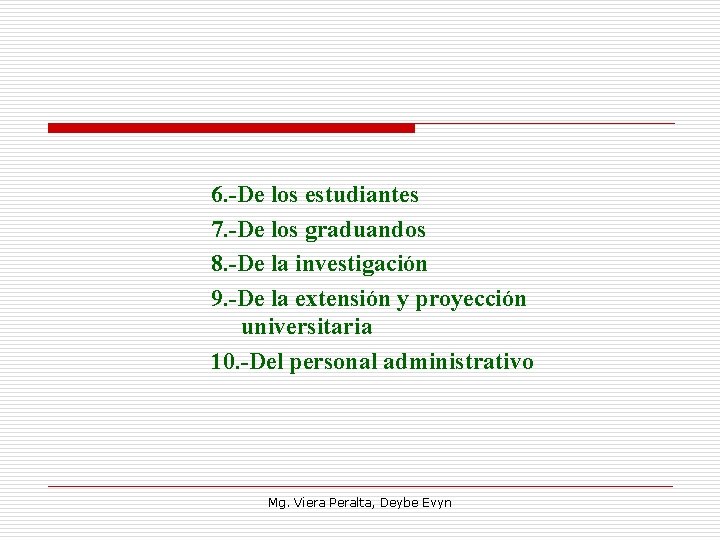 6. -De los estudiantes 7. -De los graduandos 8. -De la investigación 9. -De