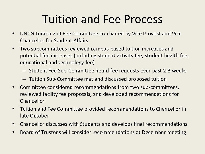 Tuition and Fee Process • UNCG Tuition and Fee Committee co-chaired by Vice Provost