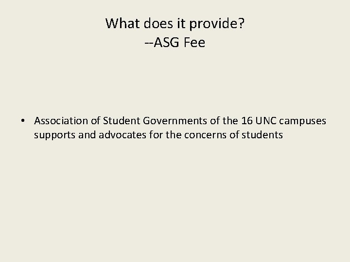 What does it provide? --ASG Fee • Association of Student Governments of the 16