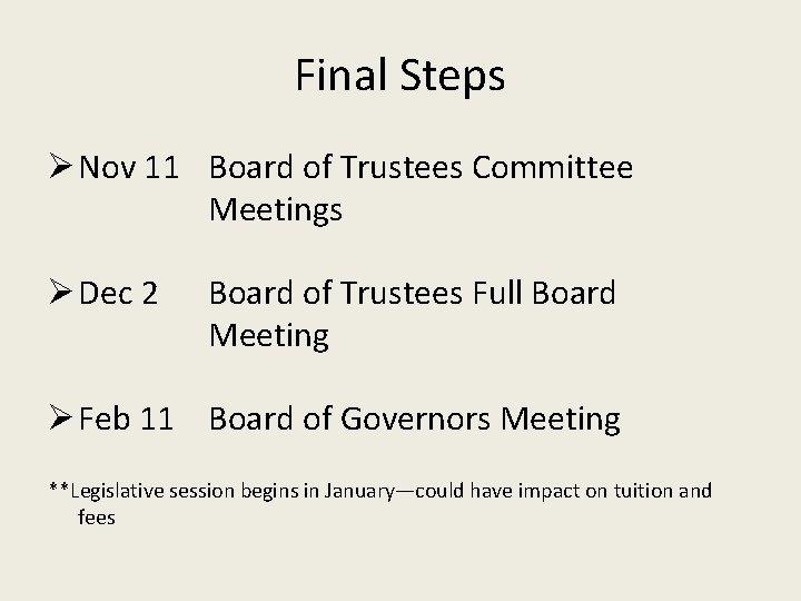 Final Steps Ø Nov 11 Board of Trustees Committee Meetings Ø Dec 2 Board