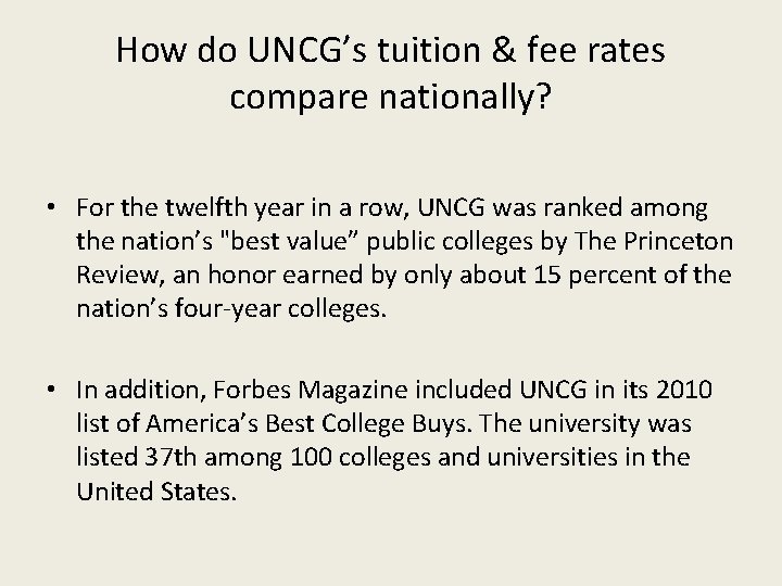 How do UNCG’s tuition & fee rates compare nationally? • For the twelfth year