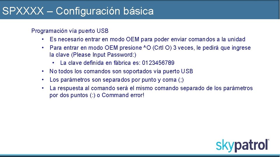 SPXXXX – Configuración básica Programación vía puerto USB • Es necesario entrar en modo