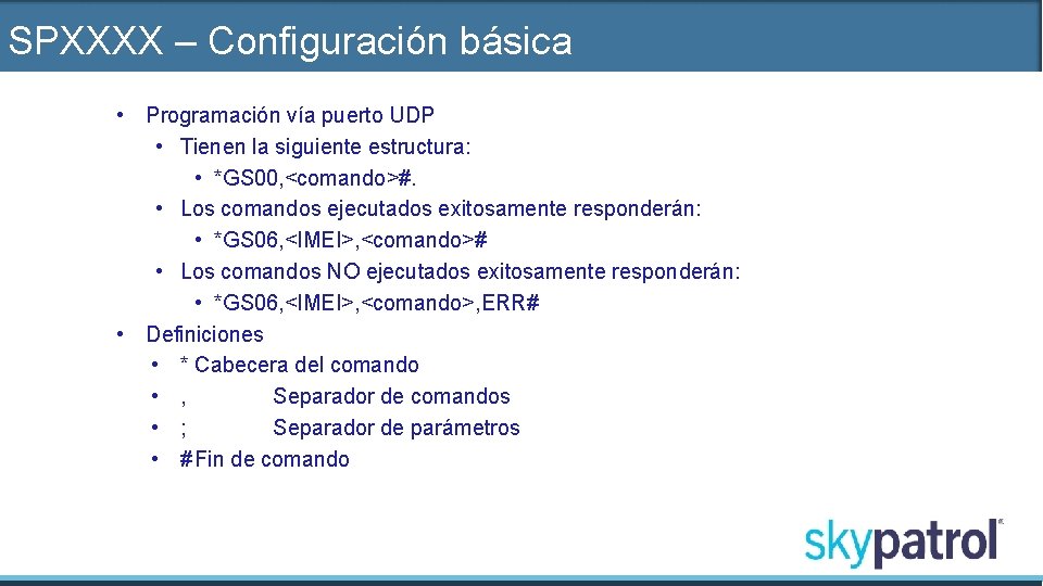 SPXXXX – Configuración básica • Programación vía puerto UDP • Tienen la siguiente estructura: