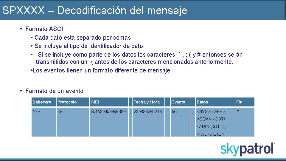 SPXXXX – Decodificación del mensaje • Formato ASCII • Cada dato esta separado por