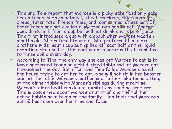  • Tina and Tom report that Marcee is a picky eater and only