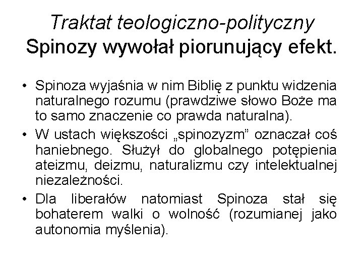 Traktat teologiczno-polityczny Spinozy wywołał piorunujący efekt. • Spinoza wyjaśnia w nim Biblię z punktu