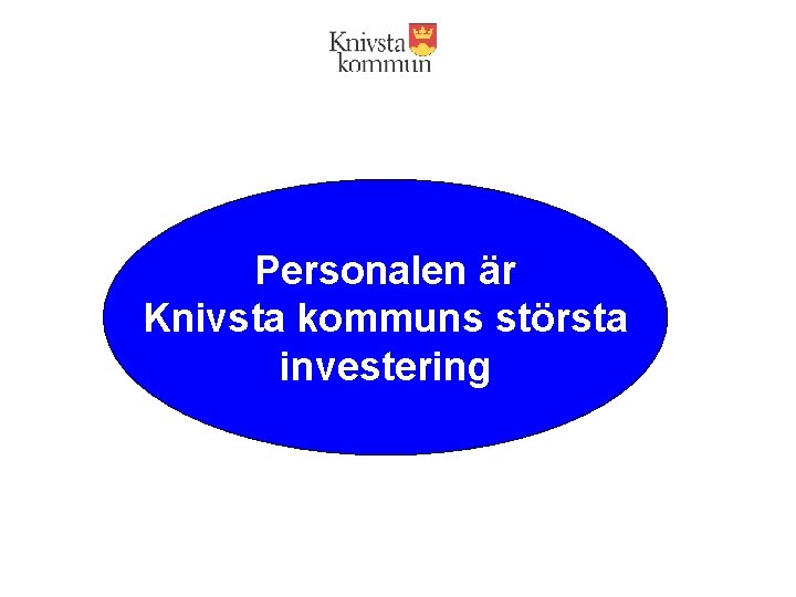 Personalen är Knivsta kommuns största investering 