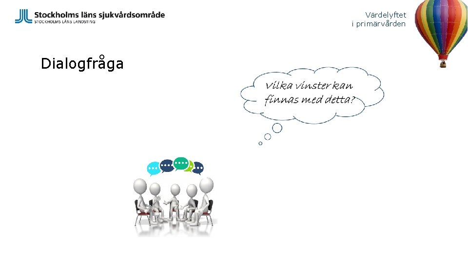 Värdelyftet i primärvården Dialogfråga 