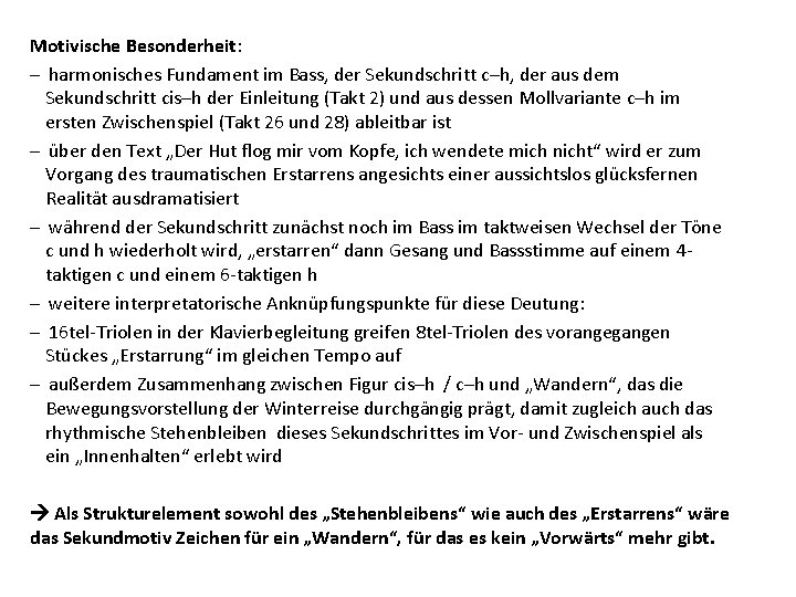 Motivische Besonderheit: - harmonisches Fundament im Bass, der Sekundschritt c–h, der aus dem Sekundschritt