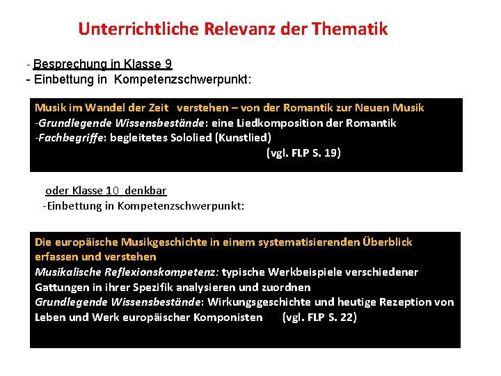 Unterrichtliche Relevanz der Thematik - Besprechung in Klasse 9 - Einbettung in Kompetenzschwerpunkt: Musik