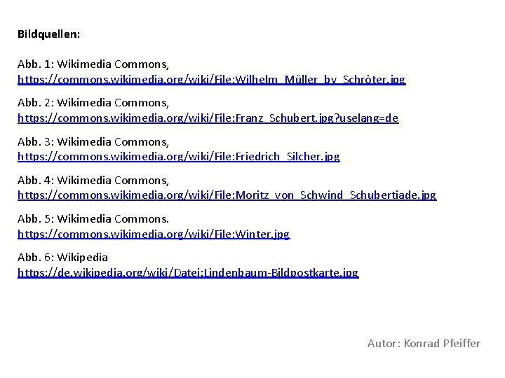 Bildquellen: Abb. 1: Wikimedia Commons, https: //commons. wikimedia. org/wiki/File: Wilhelm_Müller_by_Schröter. jpg Abb. 2: Wikimedia