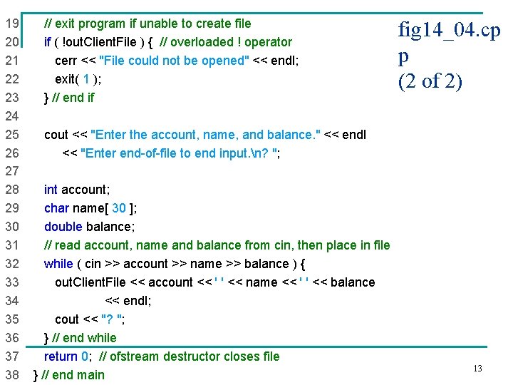 19 // exit program if unable to create file 20 if ( !out. Client.