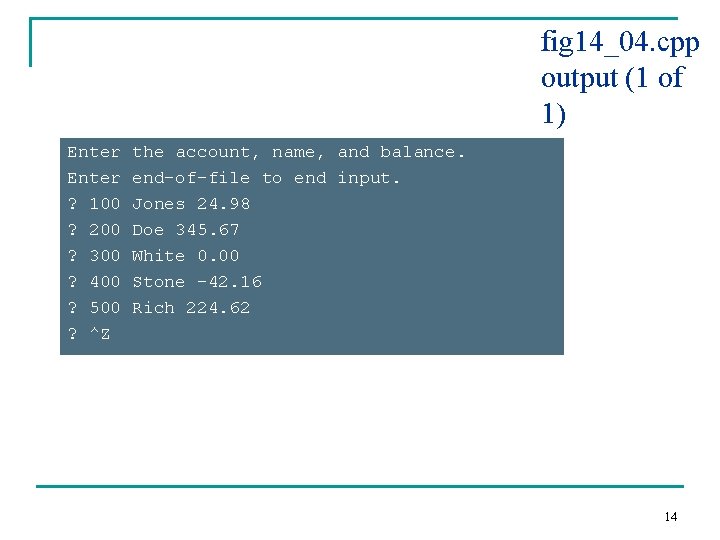 fig 14_04. cpp output (1 of 1) Enter ? 100 ? 200 ? 300