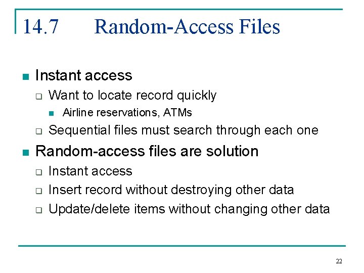 14. 7 n Instant access q Want to locate record quickly n q n
