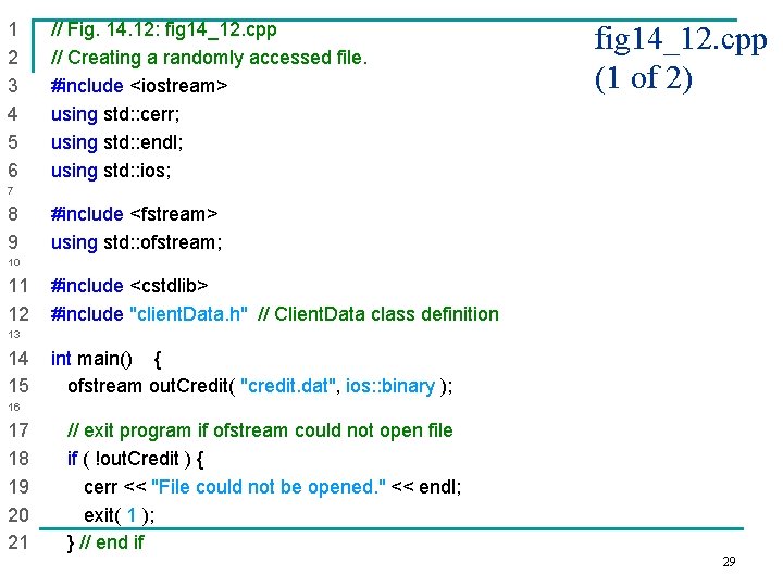 1 // Fig. 14. 12: fig 14_12. cpp 2 // Creating a randomly accessed