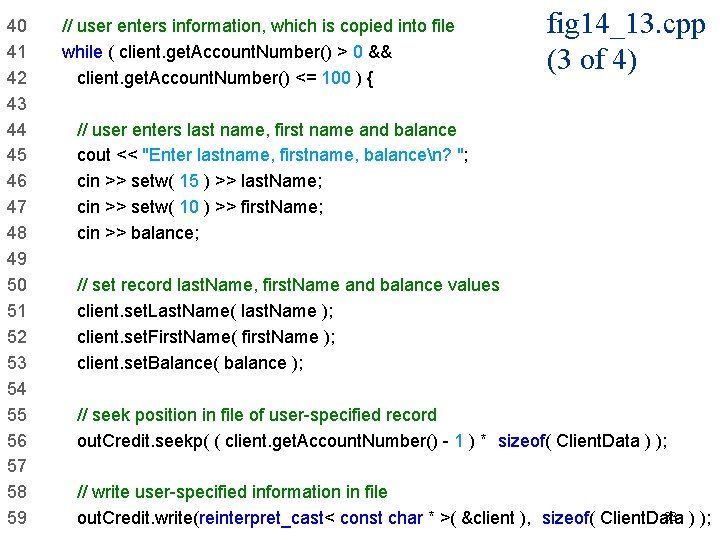 fig 14_13. cpp (3 of 4) 40 // user enters information, which is copied