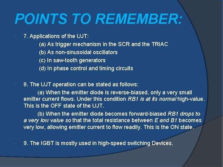 POINTS TO REMEMBER: 7. Applications of the UJT: (a) As trigger mechanism in the