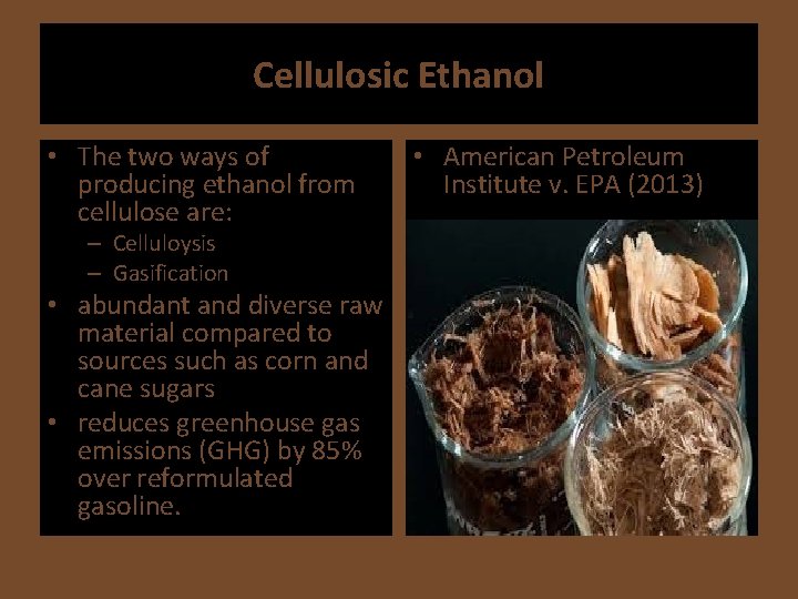 Cellulosic Ethanol • The two ways of producing ethanol from cellulose are: – Celluloysis