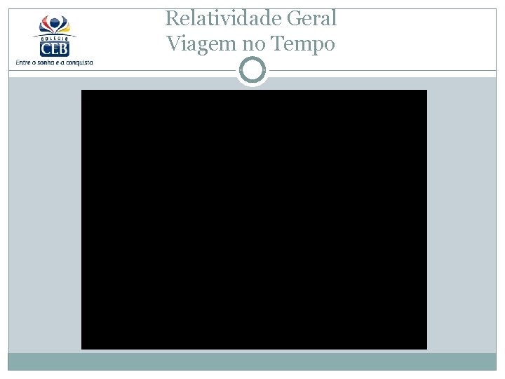 Relatividade Geral Viagem no Tempo 