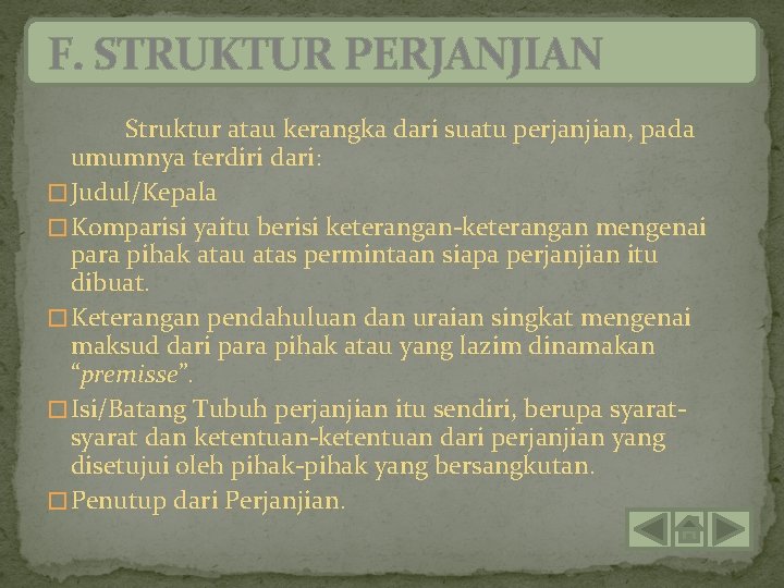 F. STRUKTUR PERJANJIAN Struktur atau kerangka dari suatu perjanjian, pada umumnya terdiri dari: �