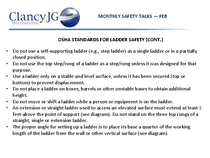 MONTHLY SAFETY TALKS — FEB OSHA STANDARDS FOR LADDER SAFETY (CONT. ) • Do
