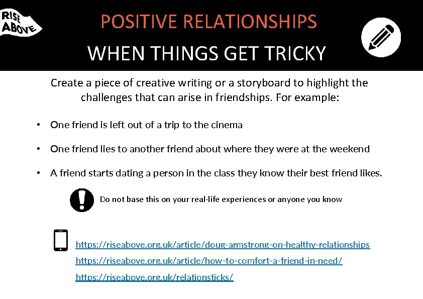 POSITIVE RELATIONSHIPS WHEN THINGS GET TRICKY Create a piece of creative writing or a